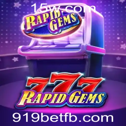 Explorando o Mundo Fascinante de RapidGems777: O Jogo que Está Conquistando 919bet
